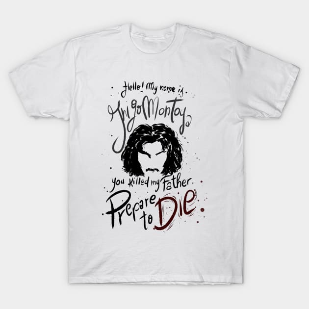 Prepare to die T-Shirt by OctobersArt